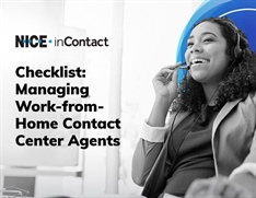 Checklist: Managing Work-from- Home Contact Center Agents