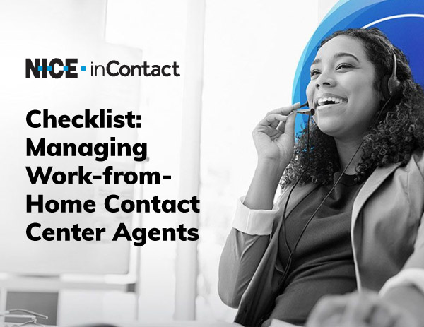 Checklist: Managing Work-from- Home Contact Center Agents