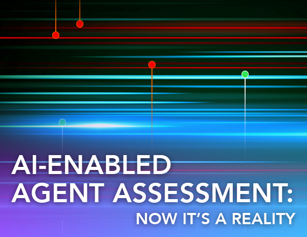 AI-Enabled Agent Assessment: Now It’s a Reality