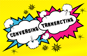 Conversing or Transacting?