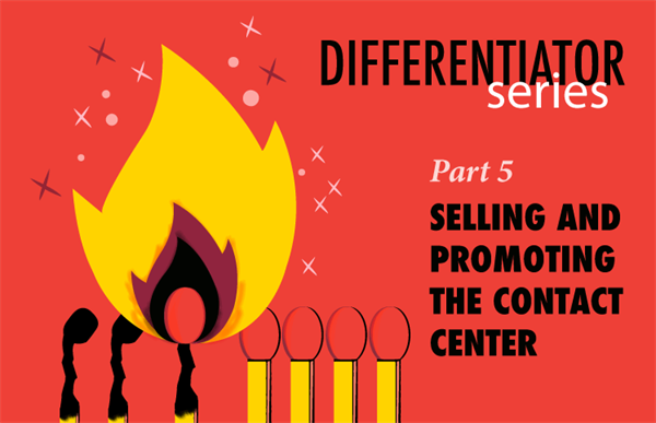 Differentiator Series, Part 5: Selling and Promoting the Contact Center