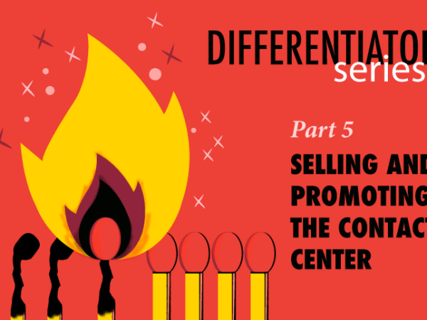 Differentiator Series, Part 5: Selling and Promoting the Contact Center