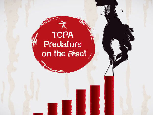 TCPA Compliancy: Predators and Fines on the Rise