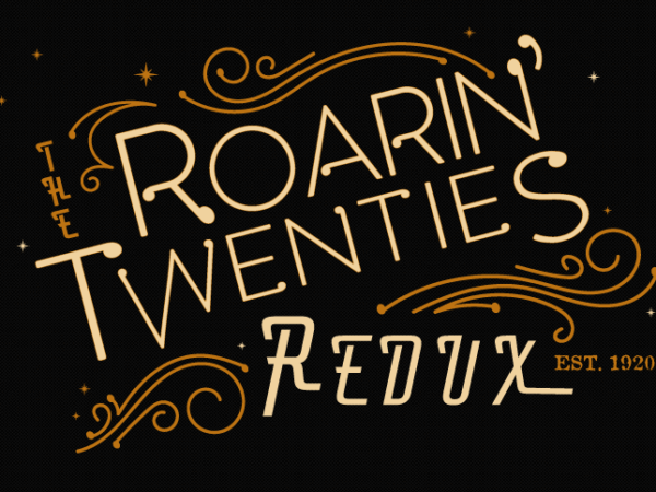 The Roarin’ Twenties Redux