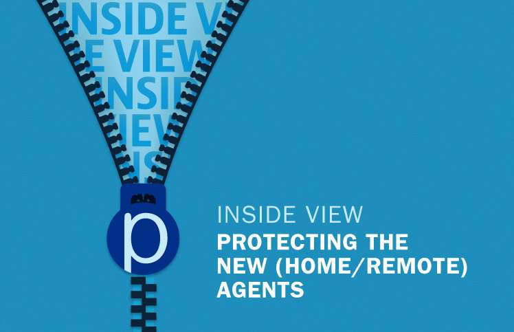 Protecting The New (Home/Remote) Agents